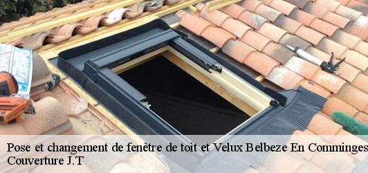 Pose et changement de fenêtre de toit et Velux  belbeze-en-comminges-31260 Couverture J.T