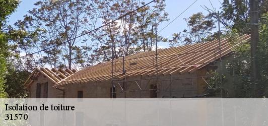 Isolation de toiture  lanta-31570 Couverture Midi Pyrénées