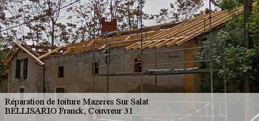 Réparation de toiture  mazeres-sur-salat-31260 BELLISARIO Franck, Couvreur 31